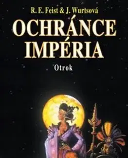Sci-fi a fantasy Ochránce Impéria – Otrok - Raymond E. Feist,Janny Wurtsová