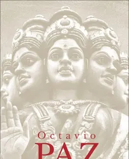 Eseje, úvahy, štúdie Indické odlesky - Octavio Paz,Anna Tkáčová