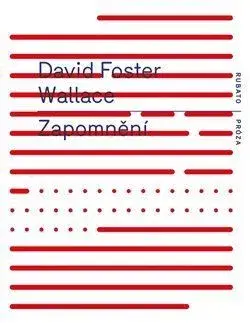 Novely, poviedky, antológie Zapomnění - David Foster Wallace