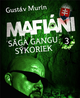 Biografie - ostatné Mafiáni - Sága gangu Sýkoriek III. - Gustáv Murín