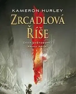 Sci-fi a fantasy Zrcadlová říše - Světoborci - Kniha první - Kameron Hurley