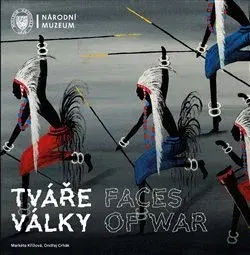 Vojnová literatúra - ostané Tváře války / Faces of War - Ondřej Crhák,Markéta Křížová