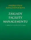 Manažment Základy facility managementu (3. opravené a doplněné vydání) - Ondřej Štrup,Ilona Štěpničková