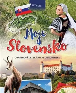 Encyklopédie pre deti a mládež - ostatné Moje Slovensko