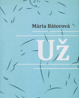 Slovenská poézia Už - Mária Bátorová