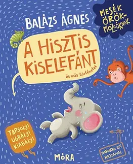 Rozprávky A hisztis kiselefánt és más történetek - Ágnes Balázs