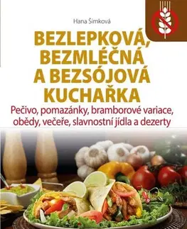 Zdravie, životný štýl - ostatné Bezlepková, bezmléčná a bezsojová kuchařka - Hana Čechová Šimková