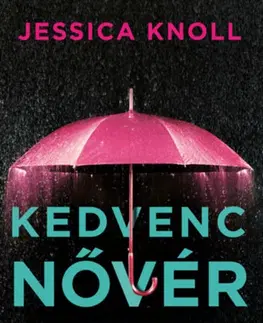 Detektívky, trilery, horory Kedvenc nővér - Jessica Knoll