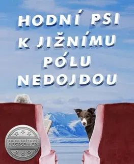 Svetová beletria Hodní psi k jižnímu pólu nedojdou - Hans-Olav Thyvold,Eva Dohnálková