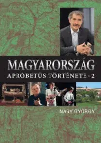 História - ostatné Magyarország apróbetűs története 2. - György Nagy
