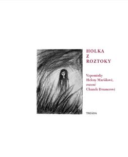 Biografie - ostatné Holka z Roztoky - Helena Maršíková