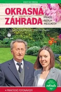 Okrasná záhrada Okrasná záhrada - Práce podľa mesiacov - Ivan Hričovský,Lucia Harničárová