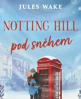 Romantická beletria Notting Hill pod sněhem, 2. vydání - Jules Wake,Světlana Pavlíková-Tomanová