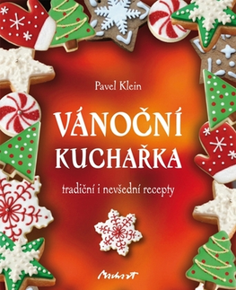 Kuchárky - ostatné Vánoční kuchařka - tradiční i nevšední recepty - Pavel Klein