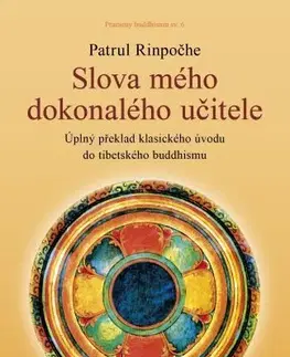 Ezoterika - ostatné Slova mého dokonalého učitele - Patrul Rinpočhe
