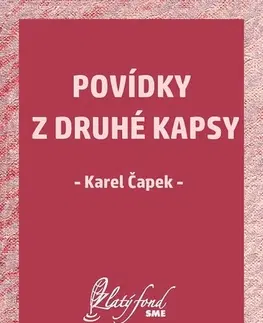 Novely, poviedky, antológie Povídky z druhé kapsy - Karel Čapek
