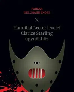 Svetová poézia Hannibal Lecter levelei Clarice Starling ügynökhöz - Endre Farkas Wellmann