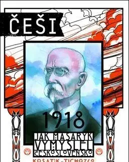 Komiksy Češi 1918 - Pavel Kosatik,Kolektív autorov