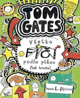 Pre chlapcov Tom Gates 3: Všetko fičí podľa plánu (tak trochu) - Liz Pichon,Branislav Kočan