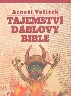 Mystika, proroctvá, záhady, zaujímavosti Tajemství ďáblovy bible - Arnošt Vašíček