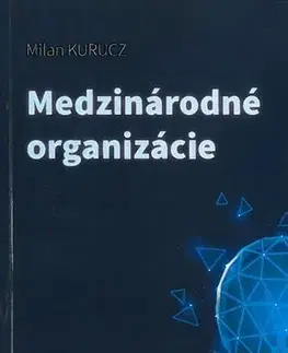 Pre vysoké školy Medzinárodné organizácie - Milan Kurucz