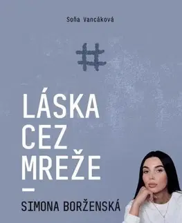 Fejtóny, rozhovory, reportáže Láska cez mreže: Simona Borženská - Soňa Vancáková