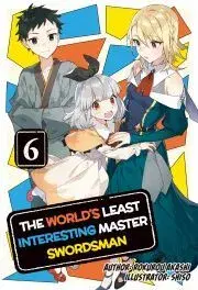 Sci-fi a fantasy The World's Least Interesting Master Swordsman: Volume 6 - Akashi Rokurou