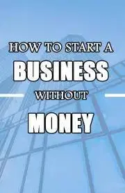 Sociológia, etnológia How to Start a Business without Money - Alnajjar Rasheed