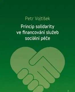 Sociológia, etnológia Princip solidarity ve financování služeb sociální péče - Petr Vojtíšek