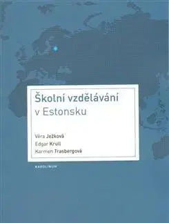 Pedagogika, vzdelávanie, vyučovanie Školní vzdělávání v Estonsku - Kolektív autorov,Věra Ježková