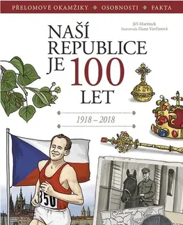 Encyklopédie pre deti a mládež - ostatné Naší republice je 100 let - Jiří Martínek