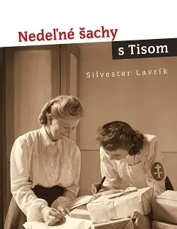 Historické romány Nedeľné šachy s Tisom - Silvester Lavrík