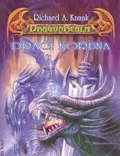 Sci-fi a fantasy Dračí koruna - DragonRealm 6 - Richard A. Knaak