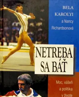Biografie - ostatné Netreba sa báť - Béla Karolyi,Jana Petrikovičová