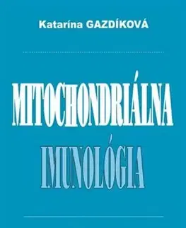 Medicína - ostatné Mitochondriálna imunológia - Katarína Gazdíková