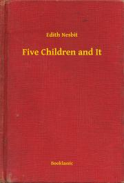 Svetová beletria Five Children and It - Edith Nesbit