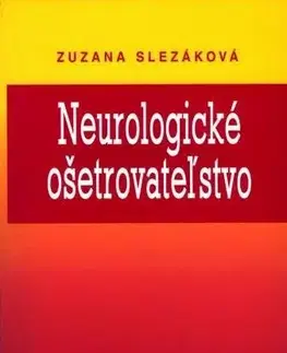 Medicína - ostatné Neurologické ošetrovateľstvo - Zuzana Slezáková