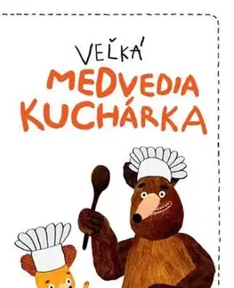 Varíme pre deti a s deťmi Veľká medvedia kuchárka - Milada Těšitelová