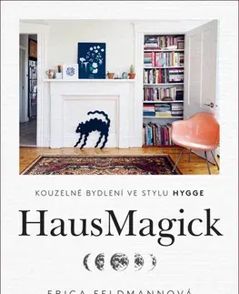 Domov, zariaďovanie HausMagick - Erica Feldmann