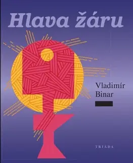 Poézia Hlava žáru - Vladimír Binar