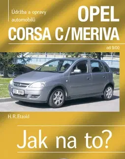 Auto, moto OPEL CORSA C/MERIVA od 9/00 Jak na to? č. 92 - Hans-Rüdiger Etzold