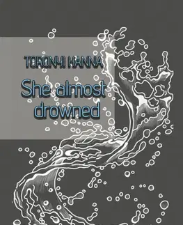 Svetová poézia She almost drowned - Hanna Toronyi