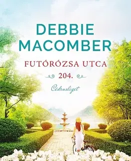 Romantická beletria Cédrusliget 2: Futórózsa utca 204 - Debbie Macomber
