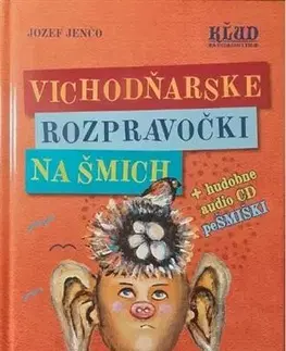 Rozprávky Vichodňarske rozpravočki na šmich + hudobne CD PeŠMIŠKI - Jozef Jenčo