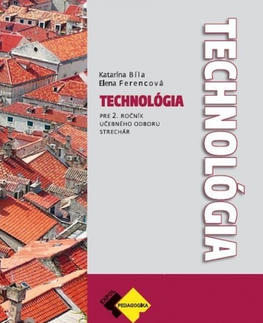 Učebnice pre SŠ - ostatné Technológia pre 2. ročník - strechár - Kolektív autorov