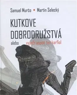 Poézia - antológie Kutkove dobrodružstvá - Samuel Murčo