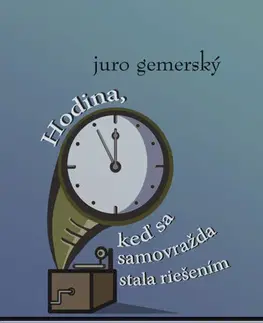 Slovenská beletria Hodina, keď sa samovražda stala riešením - Juro Gemerský