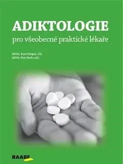 Psychiatria a psychológia Adiktologie pro všeobecné praktické lékaře - Karel Nešpor,Petr Herle