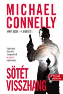 Detektívky, trilery, horory Sötét visszhang - Harry Bosch - A nyomozó 1. - Michael Connelly