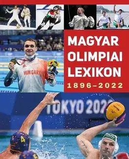 Šport - ostatné Magyar Olimpiai lexikon 1896-2022 - László Rózsaligeti